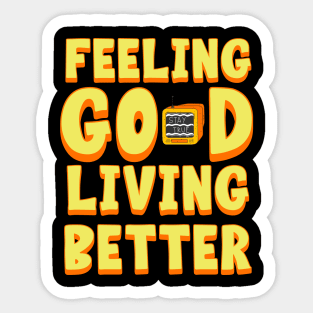 Feeling Good Sticker